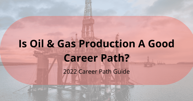 Is Oil & Gas Production A Good Career Path Featured Image