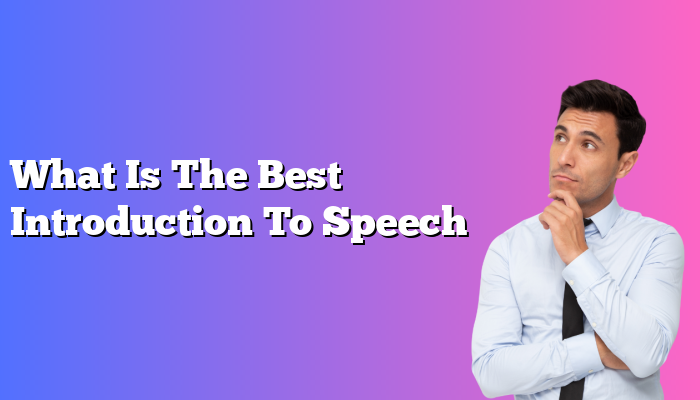 What Is The Best Introduction To Speech
